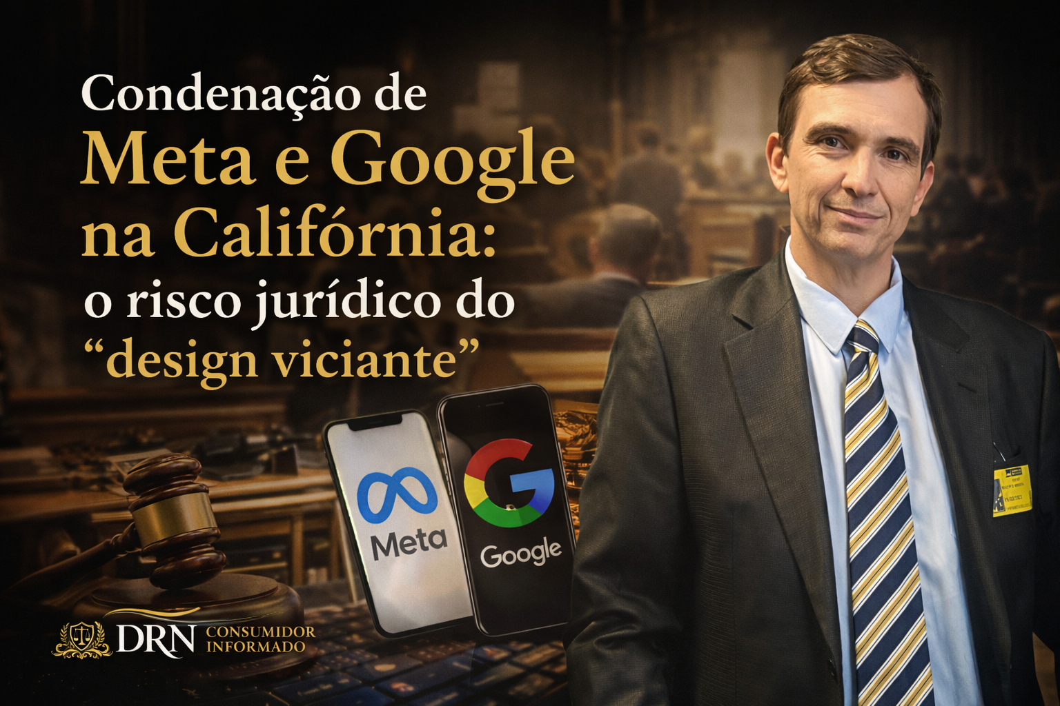 Condenação de Meta Platforms e Google na Califórnia: o risco jurídico do “design viciante”