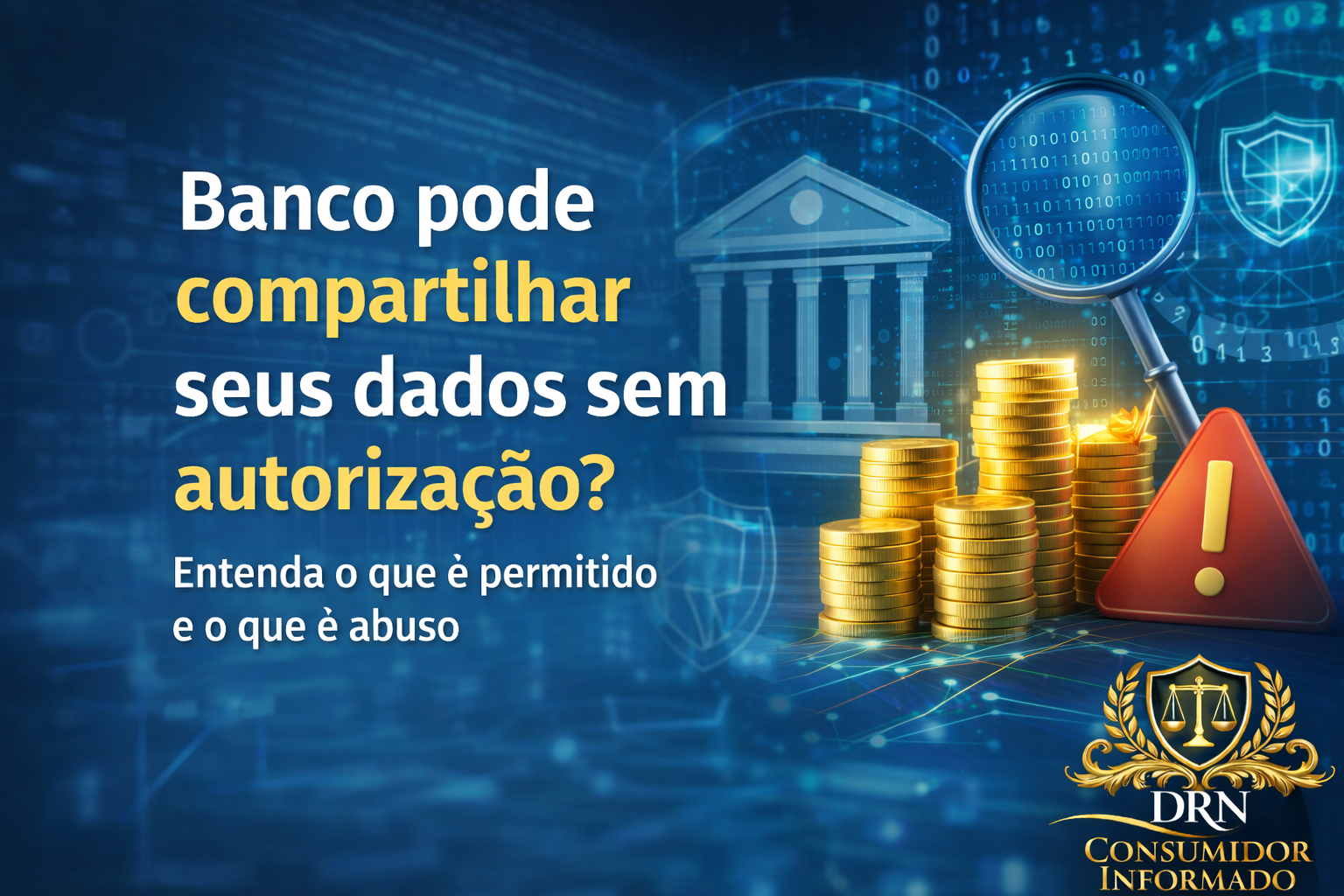 Banco pode compartilhar seus dados financeiros sem sua autorização? Entenda seus direitos.